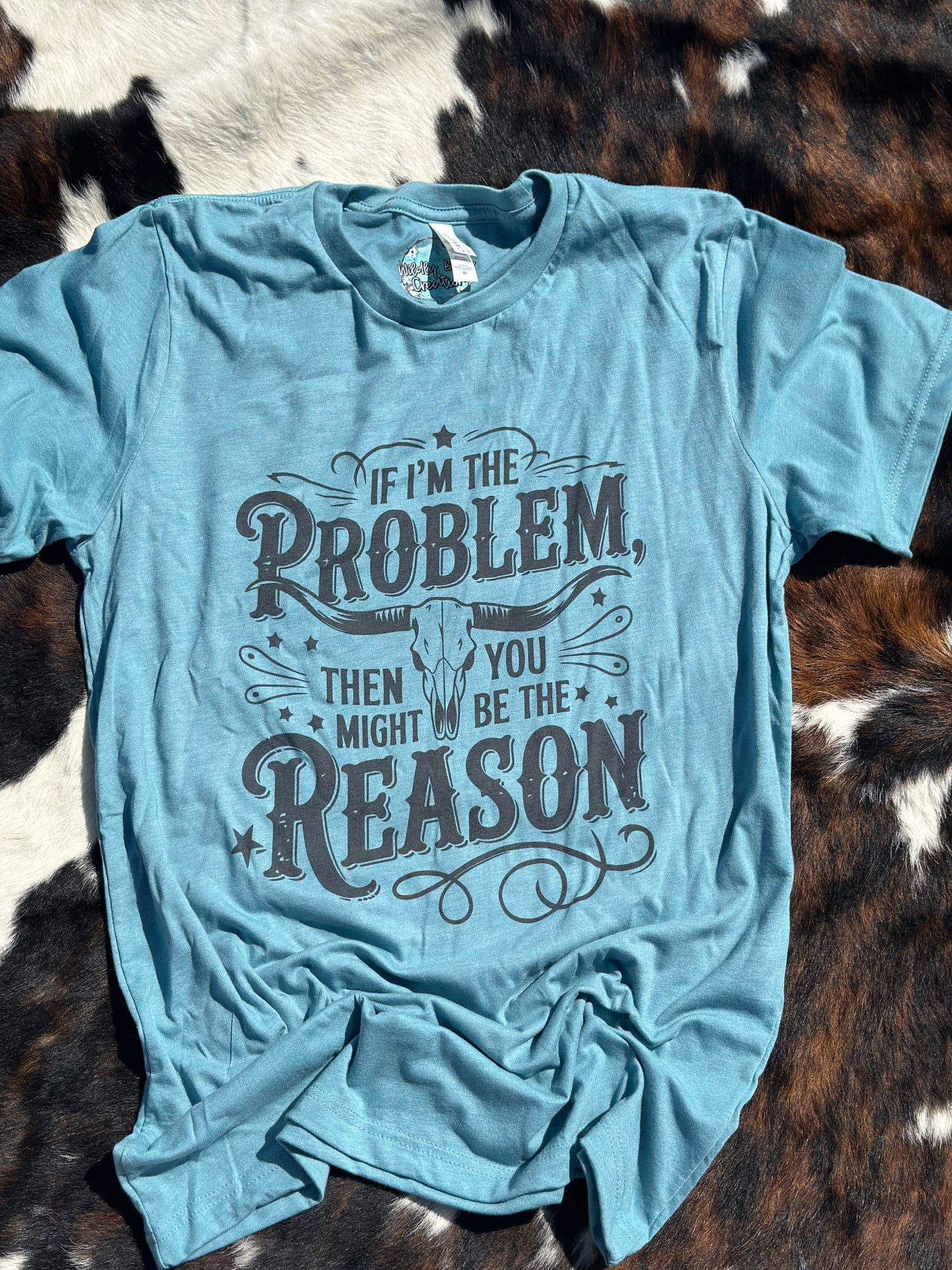 If I’m the Problem T-shirt