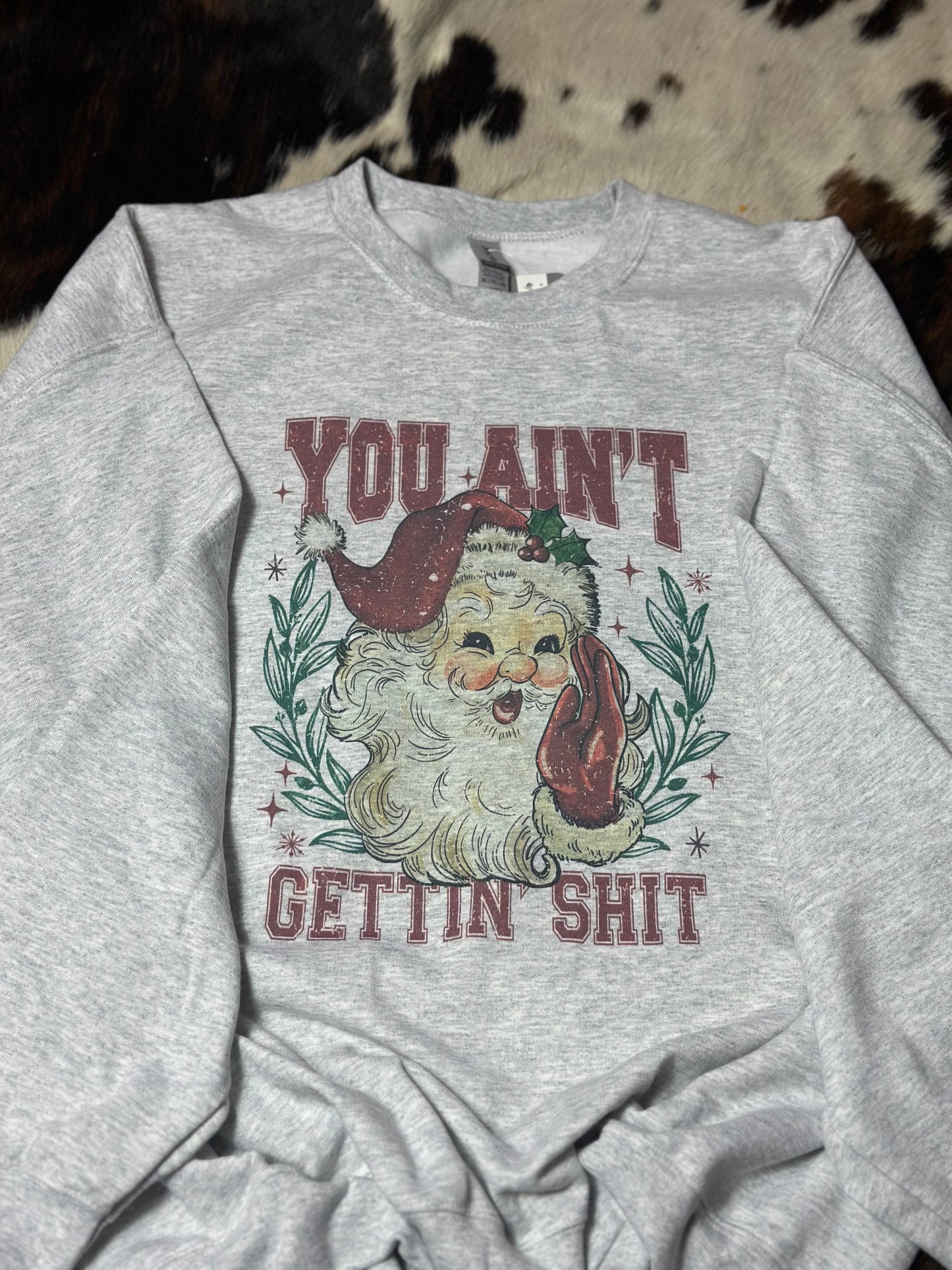 You Ain’t Getting Crewneck