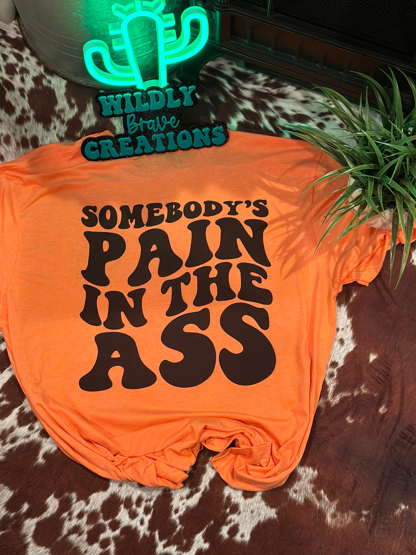Pain In The Ass T-shirt