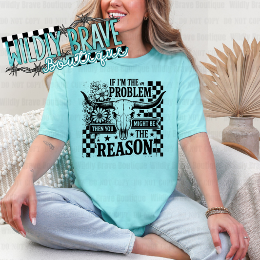 If I’m The Problem Comfort Colors Tee