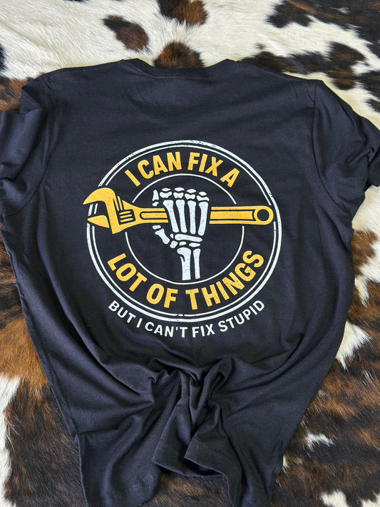 Can’t Fix Stupid  Tshirt