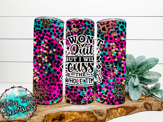 I Wont Quit 20oz tumbler