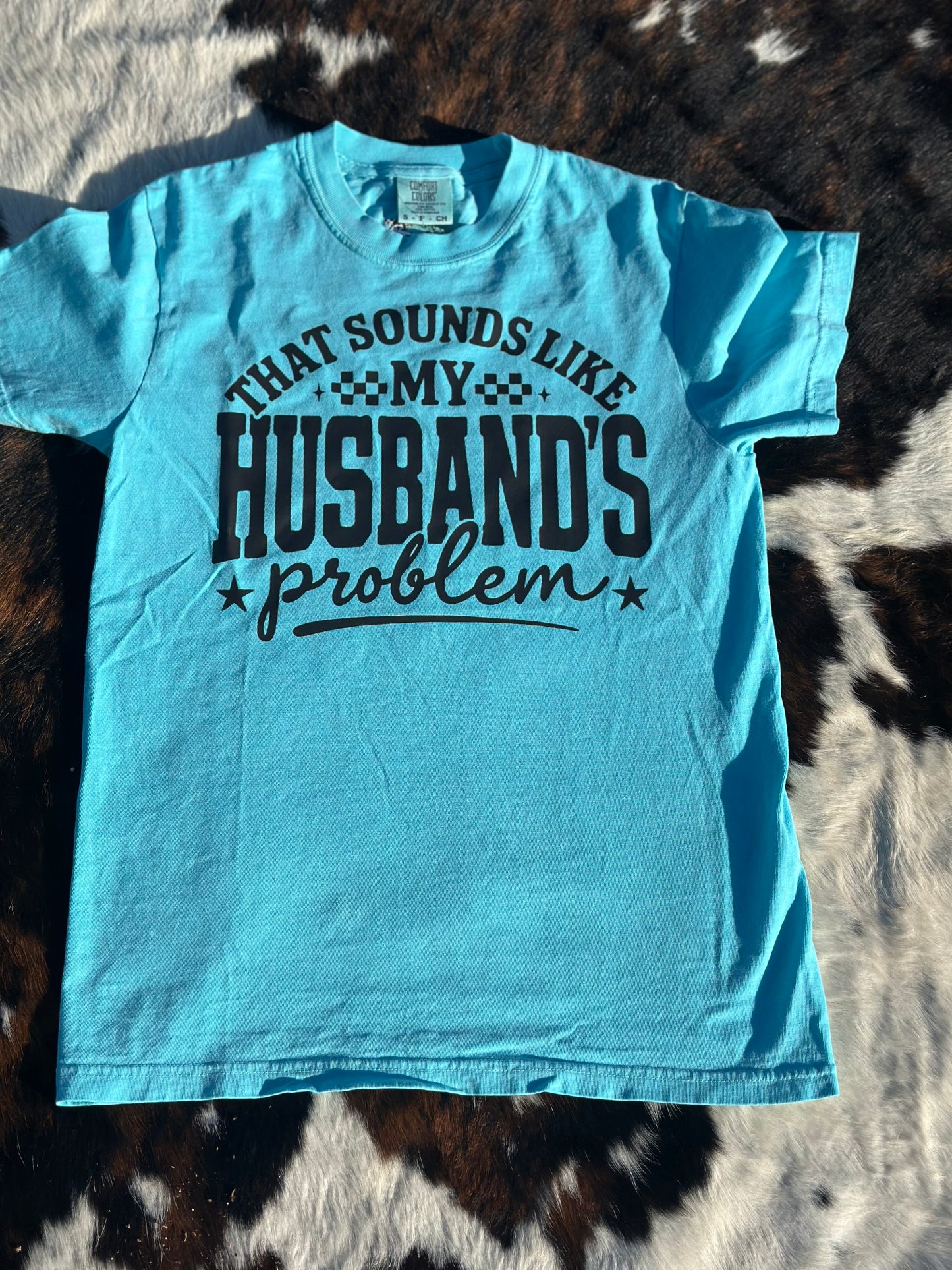 Sounds Like My Husbands Problem T-shirt