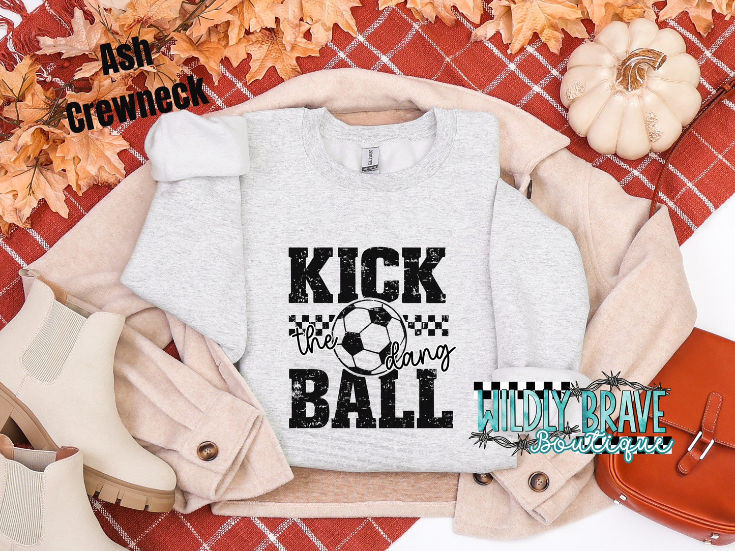 Kick the Dang Ball Graphic Tee or Crewneck